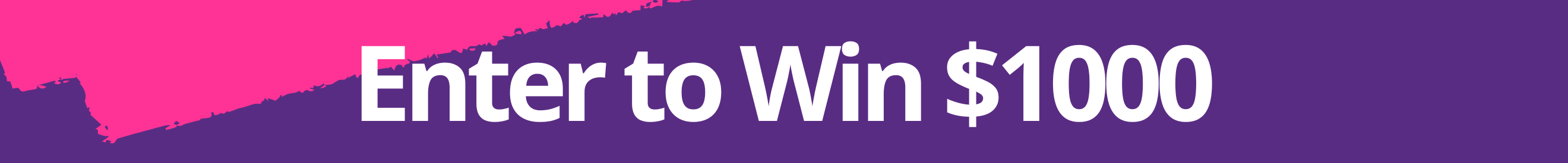 Promotional text 'Enter to Win $1000' on a purple background