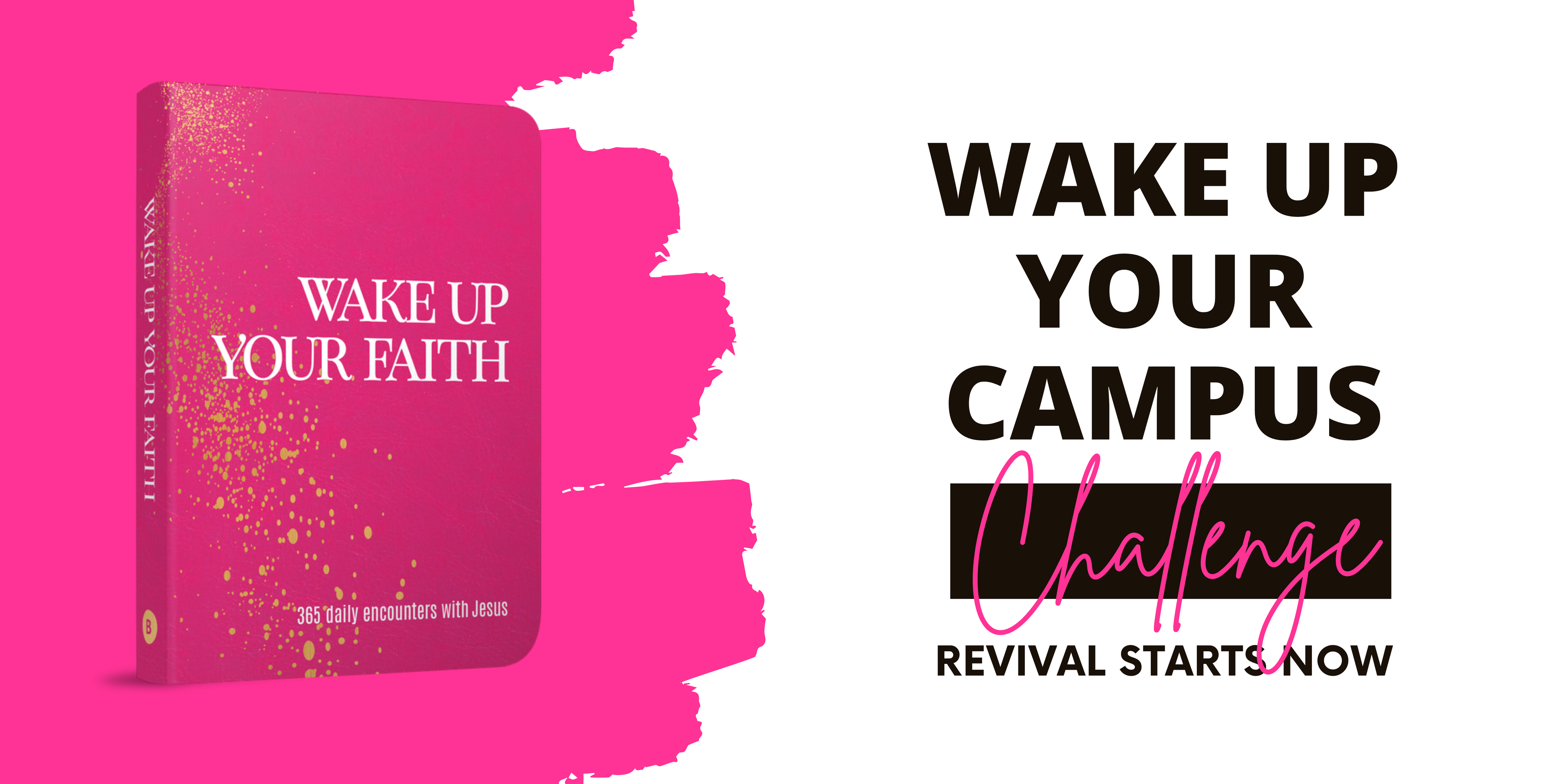 Pink book titled 'Wake Up Your Faith' with promotional text on a white background.  Wake up your Campus Challenge