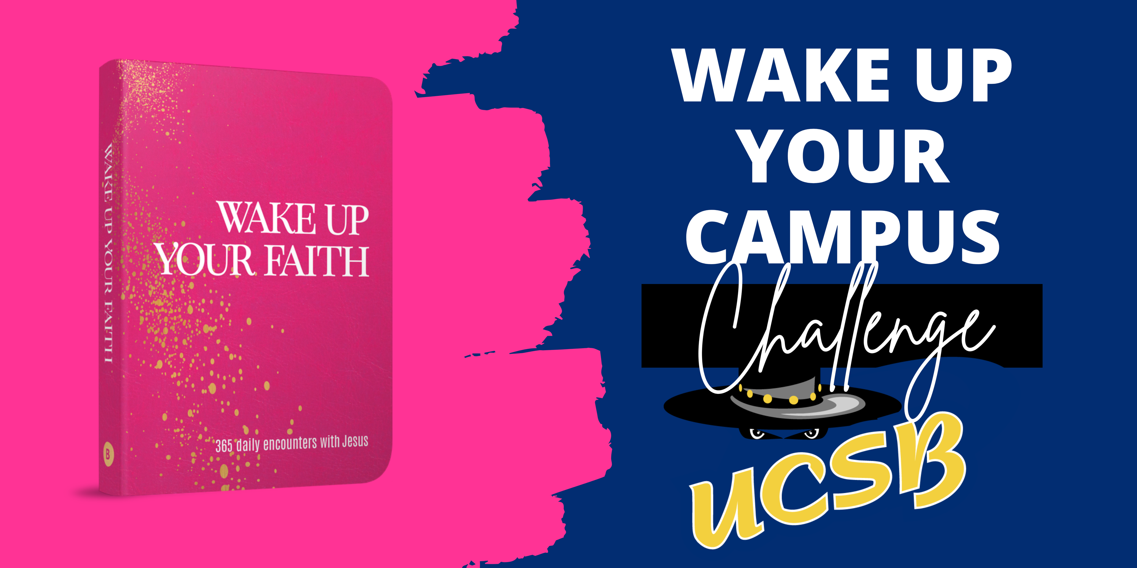 Pink book titled 'Wake Up Your Faith' on a blue background with text 'Wake Up Your Campus Challenge UCSB'.